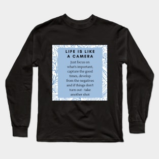 LIFE IS LIKE A CAMERA Long Sleeve T-Shirt